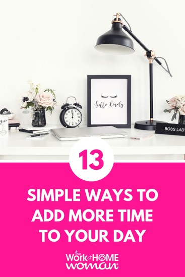 13 Simple Things You Can Do to Add More Time to Your Day