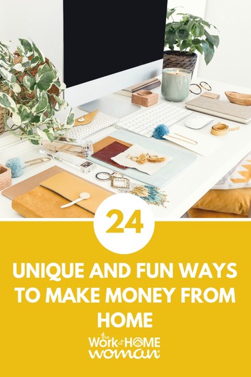 24 Unique and Fun Ways to Make Money From Home