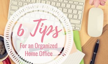 Six Tips for an Organized Home Office