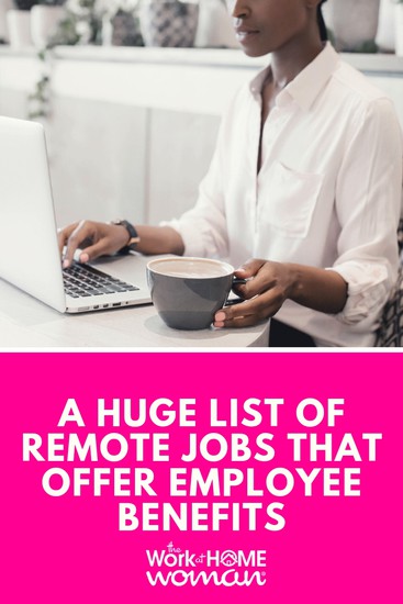 A Huge List of Work-at-Home Jobs with Employee Benefits