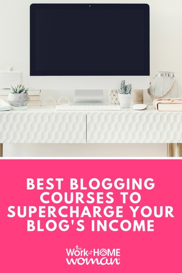 Best Blogging Courses to Supercharge Your Blog's Income