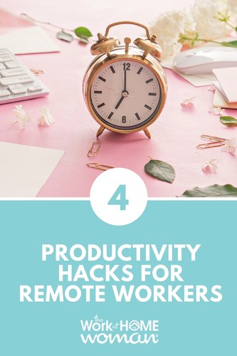 Four Productivity Hacks For Remote Workers