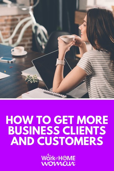 How to Get More Business Clients and Customers