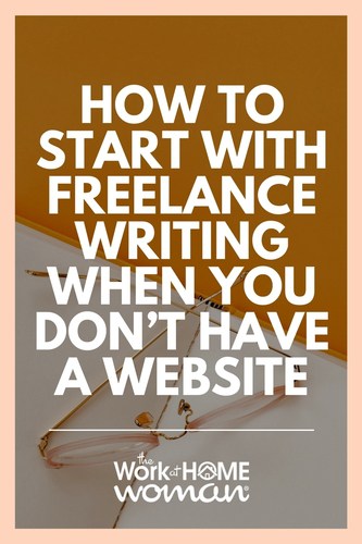 How to Start with Freelance Writing When You Don’t Have a Website