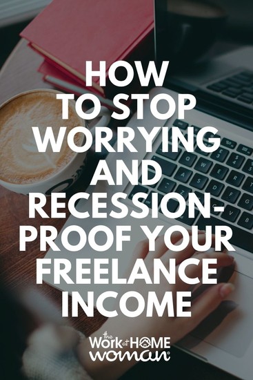 How to Stop Worrying and Recession-Proof Your Freelance Income