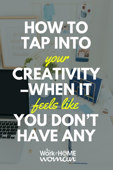 How to Tap Into Your Creativity (When It Feels Like You Don’t Have Any)