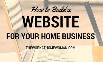 How To Build a Website For Your Home Business