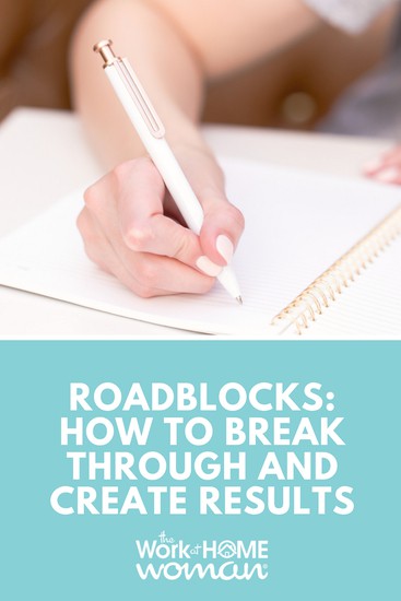 Roadblocks: How to Break Through and Create Results