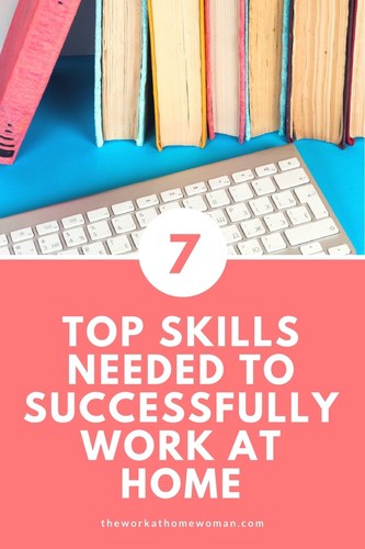 Top 7 Skills Needed to Successfully Work at Home