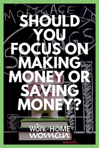 Should You Focus on Making Money or Saving Money?