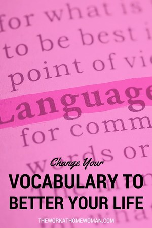 Changing Your Vocabulary to Better Your Life