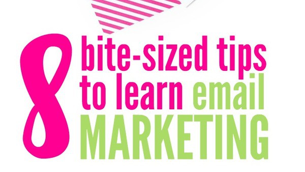 8 Bite-Sized Tips to Learn Email Marketing