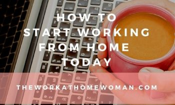 How to Start Working from Home ... Now!